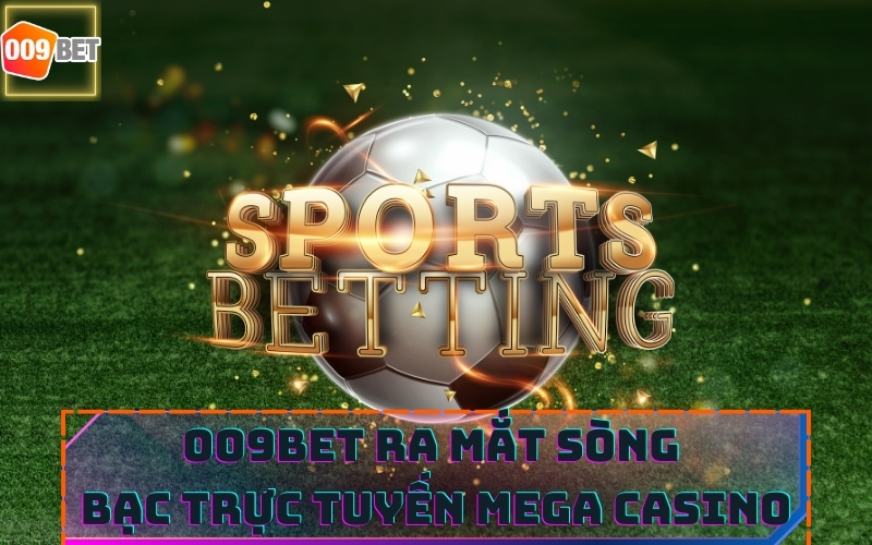 009BET RĂ MẮT SÒNG BẠC TRỰC TUYẾN MEGA CASINO