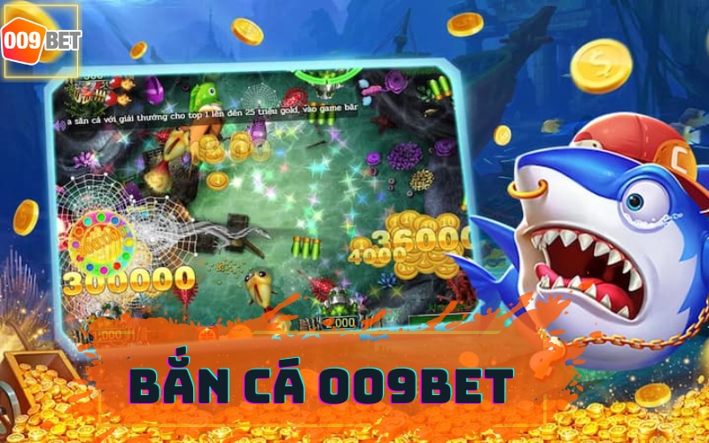 BẮN CÁ 009BET