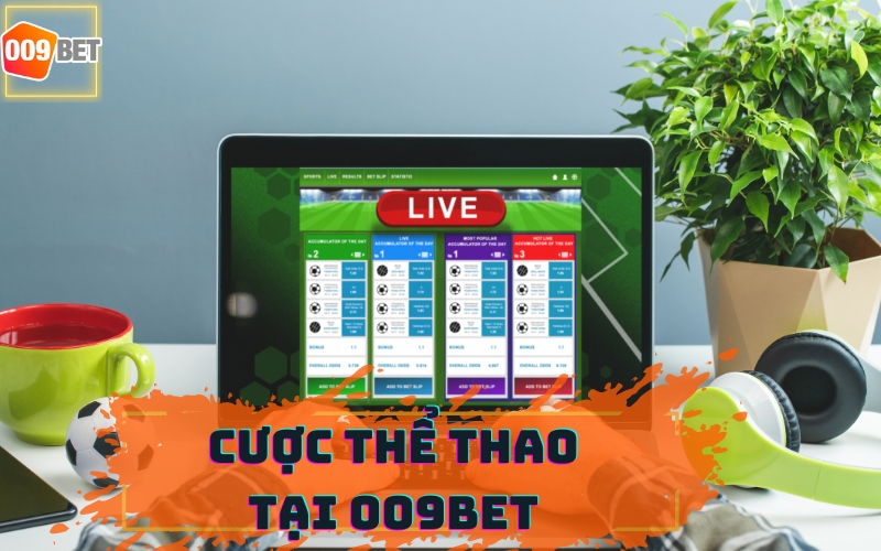 CƯỢC THỂ THAO TẠI 009BET