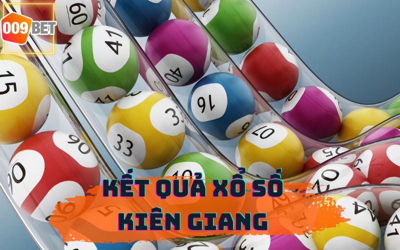 XỔ SỐ KIÊN GIANG 009BET